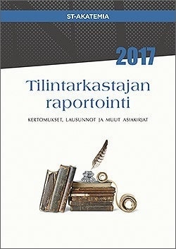 Tilintarkastajan raportointi 2017 : kertomukset, lausunnot ja muut asiakirjat