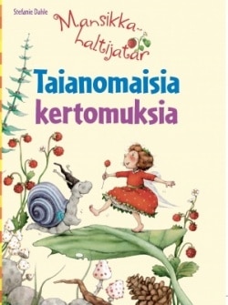 Mansikkahaltijatar : taianomaisia kertomuksia