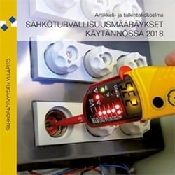 Sähköturvallisuusmääräykset käytännössä 2018 : artikkeli- ja tulkintakokoelma