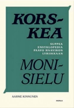 Korskea monisielu : suppea ensyklopedia Paavo Haavikon lyriikkaan