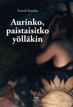 Aurinko, paistaisitko yölläkin