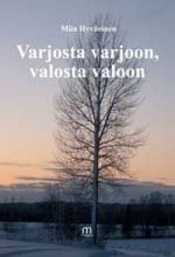 Varjosta varjoon, valosta valoon