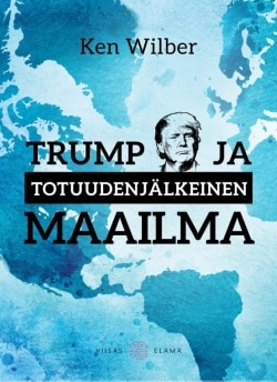 Trump ja totuuden jälkeinen maailma