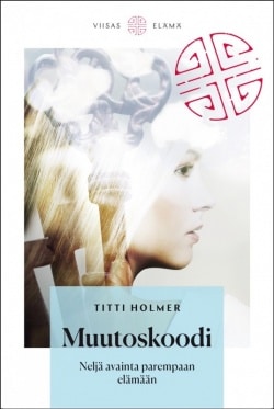 Muutoskoodi : neljä avainta parempaan elämään