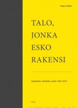 Talo, jonka Esko rakensi : HalpaHallin värikkäät vuodet 1969-2019