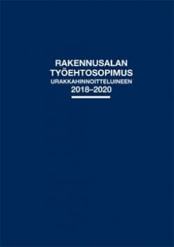 Rakennusalan työehtosopimus urakkahinnoitteluineen 2018-2020