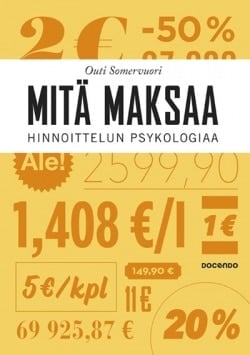 Mitä maksaa : hinnoittelun psykologiaa