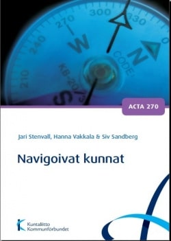 Navigoivat kunnat : reaaliaikainen arviointitutkimus maakunta- ja sote-uudistuksen ja tulevaisuuden kunnan valmistelusta