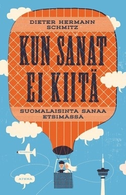 Kun sanat ei kiitä – Suomalaisinta sanaa etsimässä (E-pokkari)