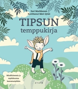 Tipsun temppukirja : mindfulnessia ja myötätuntoa kasvattajille