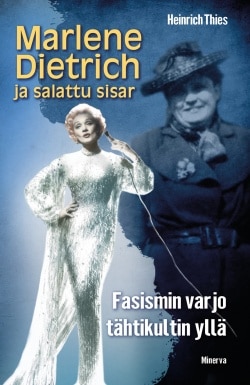 Marlene Dietrich ja salattu sisar : fasismin varjo tähtikultin yllä