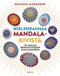 Mielenrauhaa mandala-kivistä : 50 mallia meditatiiviseen maalaamiseen