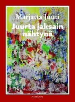 Juurta jaksain nähtynä