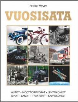 Vuosisata – Autot, lentokoneet, junat, laivat, moottoripyörät, traktorit, kaivinkoneet