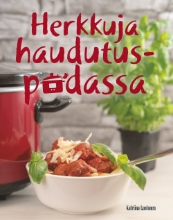 Herkkuja haudutuspadassa