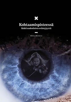 Kohtaamispisteessä : kohti uudenlaista esiintyjyyttä