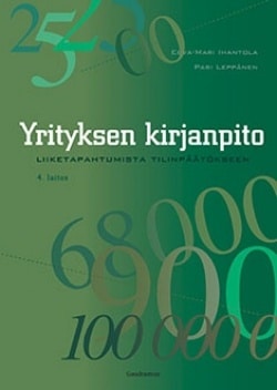 Yrityksen kirjanpito: liiketapahtumista tilinpäätökseen