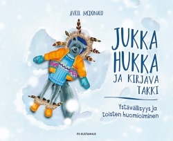 Jukka Hukka ja kirjava takki : ystävällisyys ja toisten huomioiminen