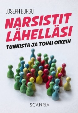 Narsistit lähelläsi : tunnista ja toimi oikein