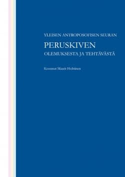 Yleisen antroposofisen seuran peruskiven olemuksesta ja tehtävästä