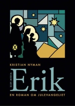 Erik : en roman om julevangeliet