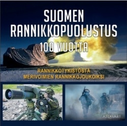 Suomen rannikkopuolustus 100 vuotta : Rannikkotykistöstä Merivoimien rannikkojoukoiksi