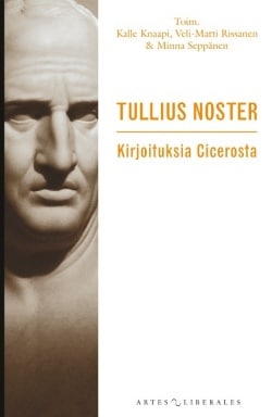 Tullius noster – Kirjoituksia Cicerosta