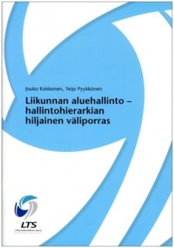 Liikunnan aluehallinto : hallintohierarkian hiljainen väliporras