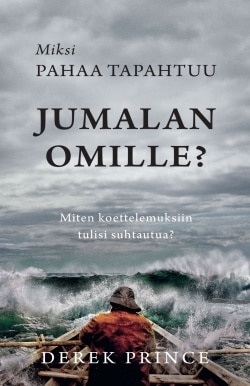 Miksi pahaa tapahtuu Jumalan omille? : miten koettelemuksiin tulisi suhtautua?