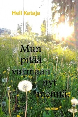 Mun pitää varmaan nyt mennä. : erorunokirja