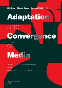 Adaptation and convergence of media : high culture intermediality versus low culture intermediality