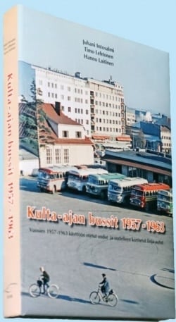 Kulta-ajan bussit 1957-1963 : vuosina 1957-1963 käyttöön otetut uudet ja uudelleen koritetut linja-autot