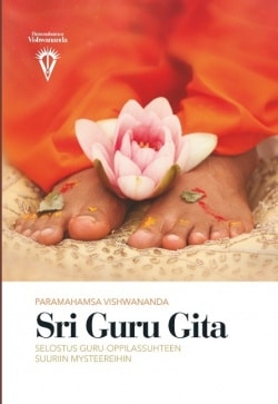 Sri Guru Gita : selostus guru-oppilassuhteen suuriin mysteereihin