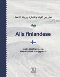 Alla finlandese (arabia-suomi) = mietteitä johtamisesta, liike-elämästä ja yrittäjyydestä