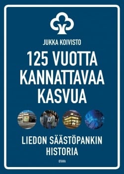 Liedon säästöpankin historia : 125 vuotta kannattavaa kasvua