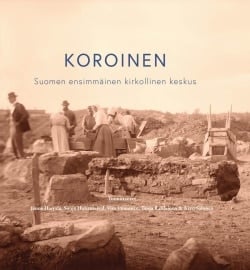 Koroinen : Suomen ensimmäinen kirkollinen keskus