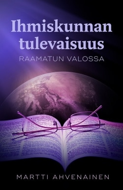 Ihmiskunnan tulevaisuus Raamatun valossa