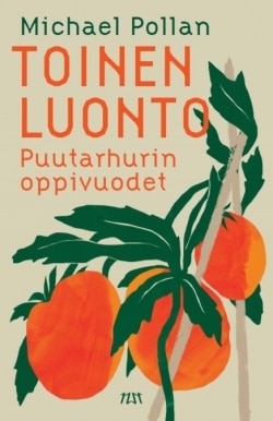 Toinen luonto : puutarhurin oppivuodet