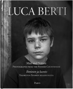 Luca Berti : man and nature, photographs from the finnish countryside = ihminen ja luonto, valokuvia Suomen maaseudulta