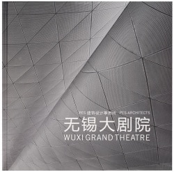 Wuxin oopperatalo (kiina-englanti) = Wuxi grand theatre : Pes architects