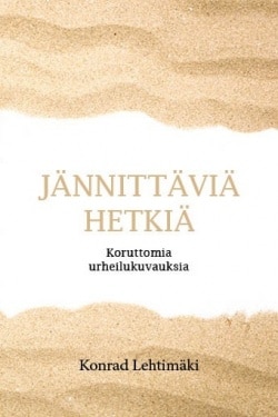 Jännittäviä hetkiä : koruttomia urheilukuvauksia