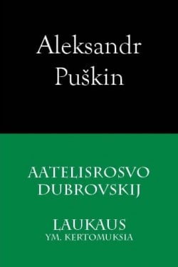 Aatelisrosvo Dubrovskij ja Laukaus ym. kertomuksia