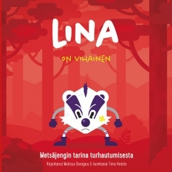 Lina on vihainen : Metsäjengin tarina turhautumisesta