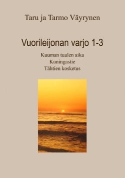 Vuorileijonan varjo 1-3 : Kuuman tuulen aika / Kuningastie / Tähtien kosketus