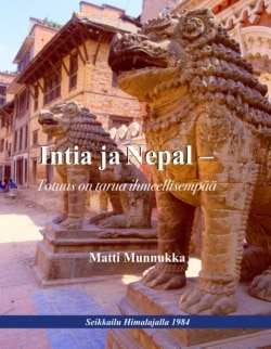 Intia ja Nepal : totuus on tarua ihmeellisempää