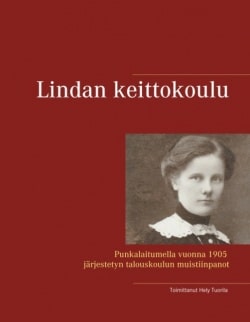 Lindan keittokoulu : Punkalaitumella vuonna 1905 järjestetyn talouskoulun muistiinpanot