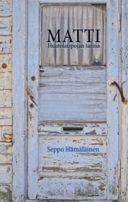 Matti – Huutolaispojan tarina