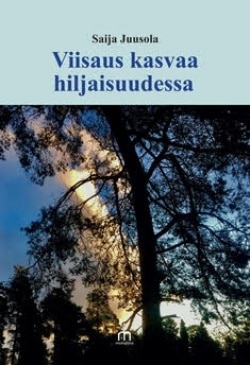 Viisaus kasvaa hiljaisuudessa