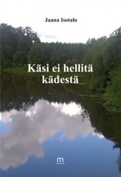 Käsi ei hellitä kädestä