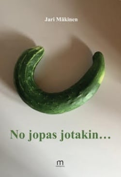 No jopas jotakin…